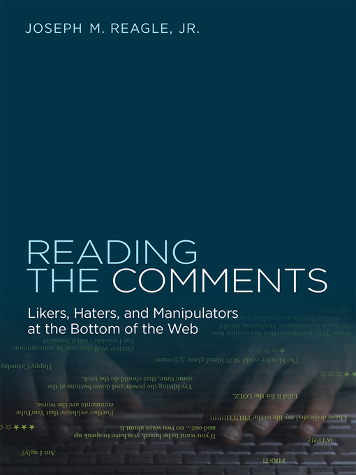 Title details for Reading the Comments by Joseph M. Reagle, Jr. - Available